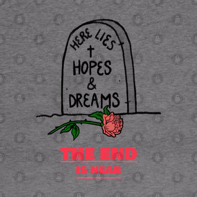 Here Lies Hope And Dreams by SomebodyShirts